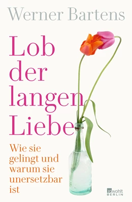 Abbildung von Bartens | Lob der langen Liebe | 1. Auflage | 2020 | beck-shop.de