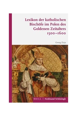 Abbildung von Ziaja | Lexikon der katholischen Bischöfe im Polen des Goldenen Zeitalters 1500-1600 | 1. Auflage | 2020 | beck-shop.de