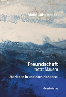 Abbildung von Knopp | Freundschaft trotzt Mauern | 1. Auflage | 2020 | beck-shop.de