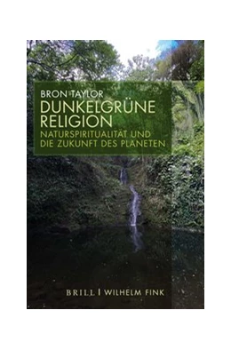 Abbildung von Taylor | Dunkelgrüne Religion | 1. Auflage | 2020 | beck-shop.de