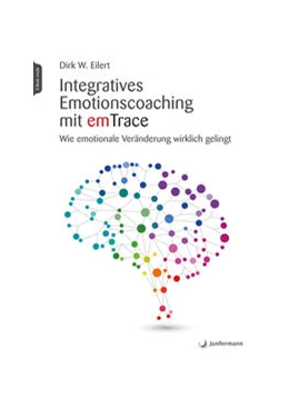 Abbildung von Eilert | Integratives Emotionscoaching mit emTrace | 1. Auflage | 2021 | beck-shop.de