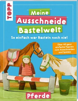 Abbildung von Meine Ausschneide-Bastelwelt Pferde | 1. Auflage | 2020 | beck-shop.de