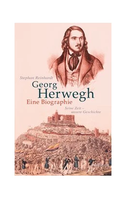 Abbildung von Reinhardt | Georg Herwegh. Eine Biographie | 1. Auflage | 2020 | beck-shop.de