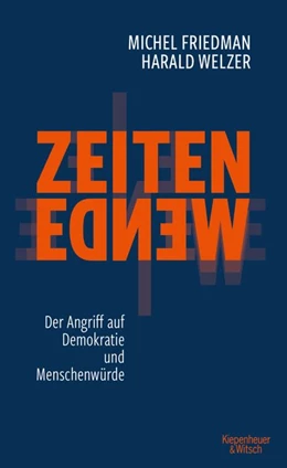 Abbildung von Friedman / Welzer | Zeitenwende - Der Angriff auf Demokratie und Menschenwürde | 1. Auflage | 2020 | beck-shop.de