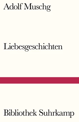 Abbildung von Muschg | Liebesgeschichten | 1. Auflage | 2020 | beck-shop.de