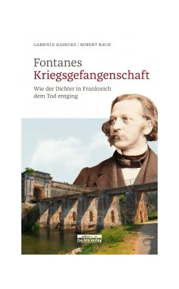 Abbildung von Radecke / Rauh | Fontanes Kriegsgefangenschaft | 1. Auflage | 2020 | beck-shop.de