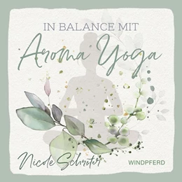 Abbildung von Schröter | In Balance mit Aroma-Yoga | 1. Auflage | 2020 | beck-shop.de