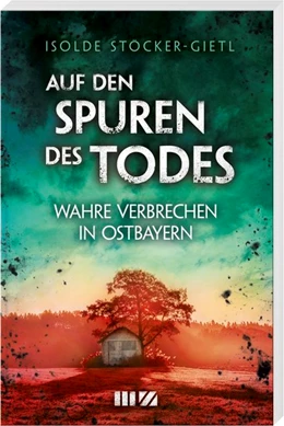 Abbildung von Stöcker-Gietl | Auf den Spuren des Todes | 1. Auflage | 2020 | beck-shop.de