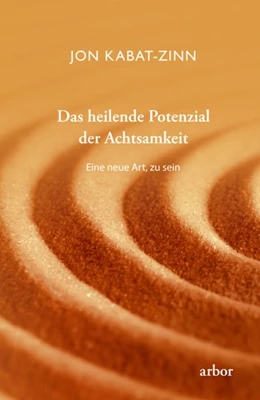 Abbildung von Kabat-Zinn | Das heilende Potenzial der Achtsamkeit | 1. Auflage | 2020 | beck-shop.de