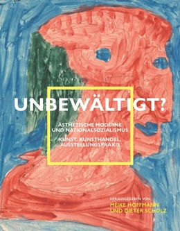 Abbildung von Hoffmann / Scholz | Unbewältigt? Ästhetische Moderne und Nationalsozialismus | 1. Auflage | 2020 | beck-shop.de