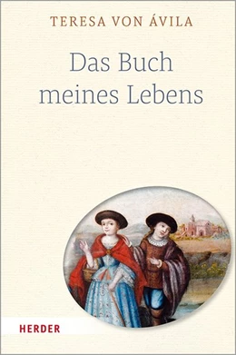 Abbildung von Teresa von Ávila / Dobhan | Das Buch meines Lebens | 1. Auflage | 2020 | beck-shop.de