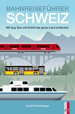 Abbildung von Eichenberger | Bahnreiseführer Schweiz | 1. Auflage | 2020 | beck-shop.de