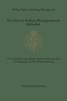 Abbildung von Fürst zu Stolberg-Wernigerode | Die Fürst zu Stolberg-Wernigerodesche Bibliothek | 1. Auflage | 2022 | beck-shop.de