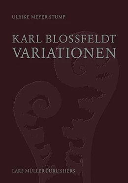 Abbildung von Meyer Stump | Karl Blossfeldt: Variationen | 1. Auflage | 2020 | beck-shop.de