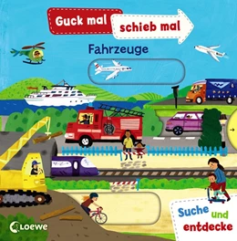 Abbildung von Guck mal, schieb mal! Suche und entdecke - Fahrzeuge | 1. Auflage | 2020 | beck-shop.de