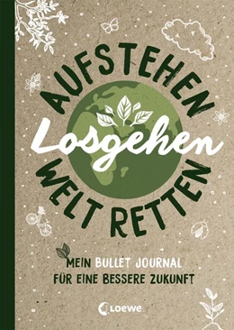 Abbildung von Aufstehen, losgehen, Welt retten | 1. Auflage | 2020 | beck-shop.de