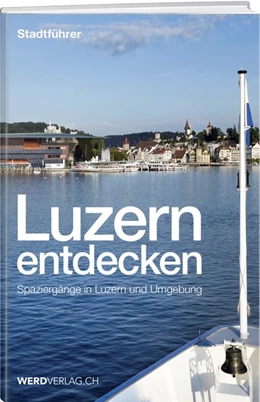 Abbildung von Stadelmann / Brülisauer | Luzern entdecken | 5. Auflage | 2019 | beck-shop.de