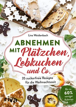 Abbildung von Weidenbach | Abnehmen mit Plätzchen, Lebkuchen und Co. | 1. Auflage | 2020 | beck-shop.de