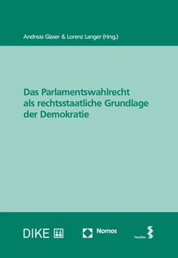 Abbildung von Glaser / Langer | Das Parlamentswahlrecht als rechtsstaatliche Grundlage der Demokratie | 1. Auflage | 2020 | beck-shop.de