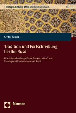 Abbildung von Kurnaz | Tradition und Fortschreibung bei Ibn Rušd | 1. Auflage | 2020 | beck-shop.de
