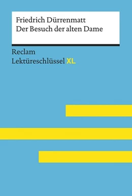 Abbildung von Völkl | Der Besuch der alten Dame von Friedrich Dürrenmatt: Lektüreschlüssel mit Inhaltsangabe, Interpretation, Prüfungsaufgaben mit Lösungen, Lernglossar. (Reclam Lektüreschlüssel XL) | 1. Auflage | 2020 | beck-shop.de