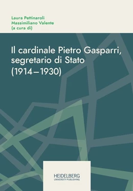 Abbildung von Pettinaroli / Valente | Il cardinale Pietro Gasparri, segretario di Stato (1914-1930) | 1. Auflage | 2020 | beck-shop.de