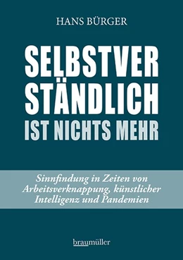 Abbildung von Bürger | Selbstverständlich ist nichts mehr | 1. Auflage | 2020 | beck-shop.de