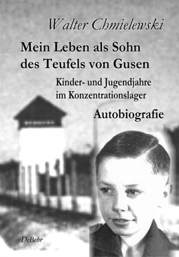 Abbildung von Chmielewski | Mein Leben als Sohn des Teufels von Gusen - Kinder- und Jugendjahre im KZ - Autobiografie | 1. Auflage | 2020 | beck-shop.de