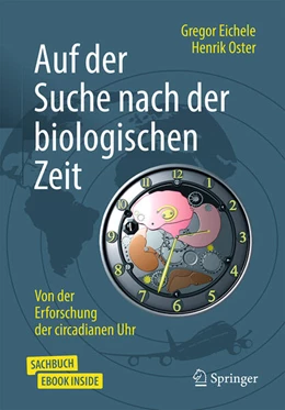 Abbildung von Eichele / Oster | Auf der Suche nach der biologischen Zeit | 1. Auflage | 2020 | beck-shop.de