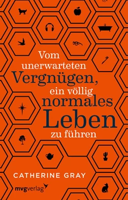 Abbildung von Gray | Vom unerwarteten Vergnügen, ein völlig normales Leben zu führen | 1. Auflage | 2020 | beck-shop.de