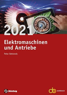 Abbildung von Behrends | Jahrbuch für Elektromaschinenbau + Elektronik / Elektromaschinen und Antriebe 2021 | 1. Auflage | 2020 | beck-shop.de