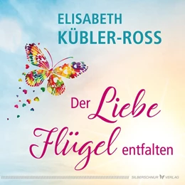 Abbildung von Kübler-Ross | Der Liebe Flügel entfalten | 1. Auflage | 2020 | beck-shop.de