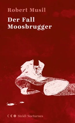 Abbildung von Musil / Nohl | Der Fall Moosbrugger (Steidl Nocturnes) | 1. Auflage | 2020 | beck-shop.de