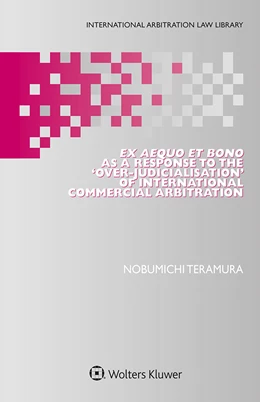 Abbildung von Teramura | Ex Aequo et Bono as a Response to the ‘Over-Judicialisation’ of International Commercial Arbitration | 1. Auflage | 2020 | beck-shop.de