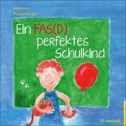 Abbildung von Feldmann / Noppenberger | Ein FAS(D) perfektes Schulkind | 1. Auflage | 2023 | beck-shop.de