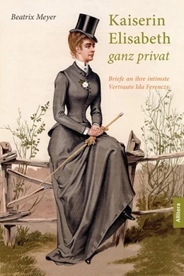 Abbildung von Meyer | Kaiserin Elisabeth ganz privat | 1. Auflage | 2020 | beck-shop.de