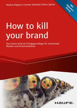 Abbildung von Küppers / Schenkel | How To Kill Your Brand | 1. Auflage | 2021 | beck-shop.de