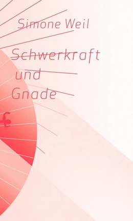 Abbildung von Weil / Bohn | Schwerkraft und Gnade | 1. Auflage | 2020 | beck-shop.de
