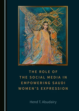 Abbildung von Alsudairy | The Role of the Social Media in Empowering Saudi Women’s Expression | 1. Auflage | 2020 | beck-shop.de
