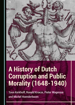 Abbildung von Kerkhoff / Kroeze | A History of Dutch Corruption and Public Morality (1648-1940) | 1. Auflage | 2020 | beck-shop.de