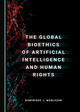 Abbildung von Monlezun | The Global Bioethics of Artificial Intelligence and Human Rights | 1. Auflage | 2020 | beck-shop.de