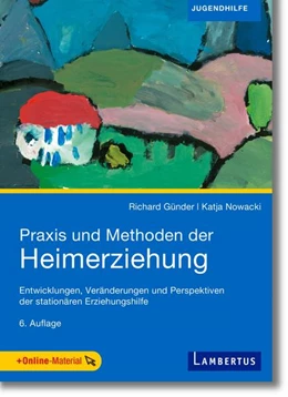 Abbildung von Günder / Nowacki | Praxis und Methoden der Heimerziehung | 6. Auflage | 2020 | beck-shop.de