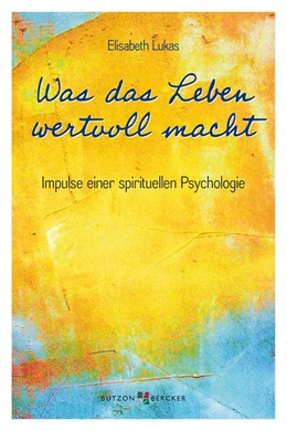 Abbildung von Lukas | Was das Leben wertvoll macht | 1. Auflage | 2020 | beck-shop.de