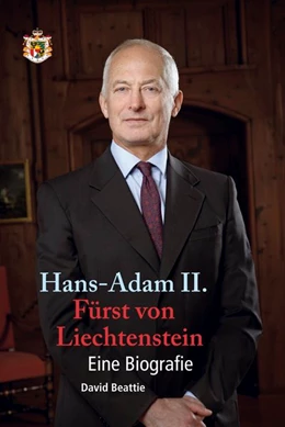 Abbildung von Beattie | Hans-Adam II. Fürst von Liechtenstein - Eine Biografie | 1. Auflage | 2020 | beck-shop.de