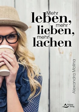 Abbildung von Molina | Mehr leben, mehr lieben, mehr lachen | 1. Auflage | 2020 | beck-shop.de