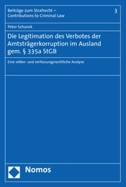 Abbildung von Schunck | Die Legitimation des Verbotes der Amtsträgerkorruption im Ausland gem. § 335a StGB | 1. Auflage | 2020 | 3 | beck-shop.de