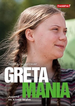 Abbildung von Zeppelzauer | Greta-Mania | 1. Auflage | 2020 | beck-shop.de