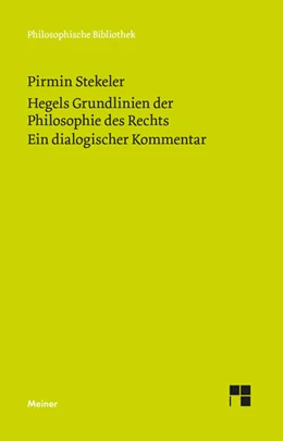 Abbildung von Stekeler-Weithofer | Hegels Grundlinien der Philosophie des Rechts. Ein dialogischer Kommentar | 1. Auflage | 2021 | 740 | beck-shop.de