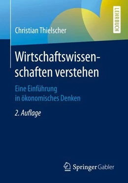 Abbildung von Thielscher | Wirtschaftswissenschaften verstehen | 2. Auflage | 2020 | beck-shop.de