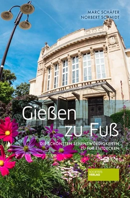 Abbildung von Schäfer / Schmidt | Gießen zu Fuß | 1. Auflage | 2021 | beck-shop.de